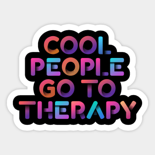 Cool People Go To Therapy Mental Health Awareness Self Care Sticker